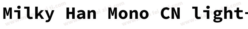 Milky Han Mono CN light字体转换